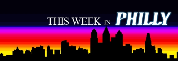 This Week in Philly