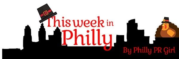 This Week In Philly: Thanksgiving Edition #GobbleGobble