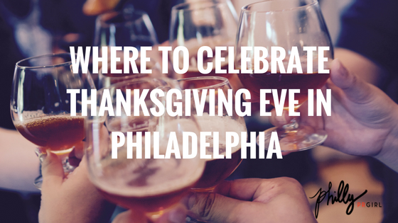 Where To Celebrate Thanksgiving Eve In Philadelphia