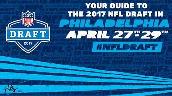 Your Guide to the 2017 NFL Draft in Philadelphia