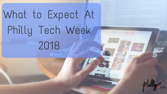 What to Expect At Philly Tech Week 2018