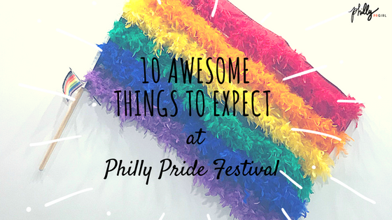 10 Awesome Things to Expect at Philly Pride Festival