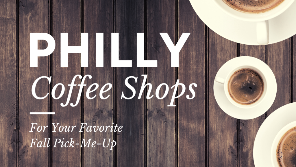 Philly Coffee Shops