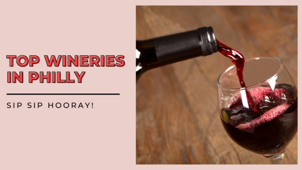 The Perfect Day Trip: Wineries in Philly