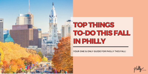 Top things to-do this fall in philly