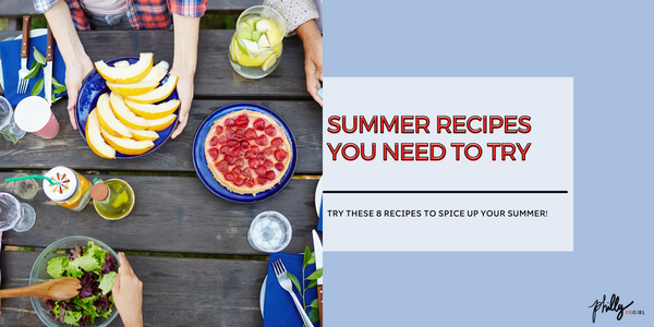 Summer Recipes You Need To Try