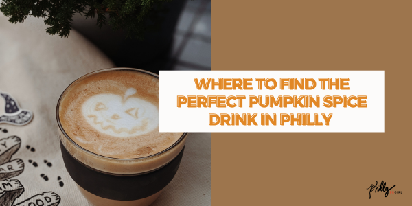 Where to Find the Perfect Pumpkin Spice Drink in Philly