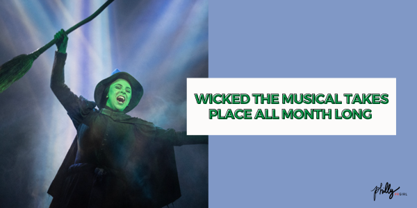 WICKED The Musical takes place all month Long