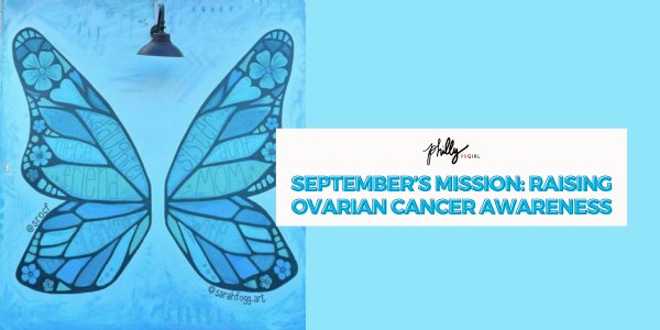 September’s Mission: Raising Ovarian Cancer Awareness