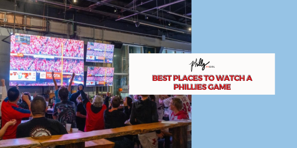 Best Places to Watch a Phillies Game