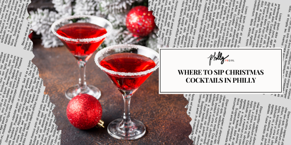 Where to Sip Christmas Cocktails in Philly